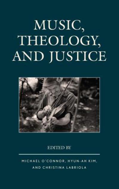 Cover for Michael O'connor · Music, Theology, and Justice (Inbunden Bok) (2017)