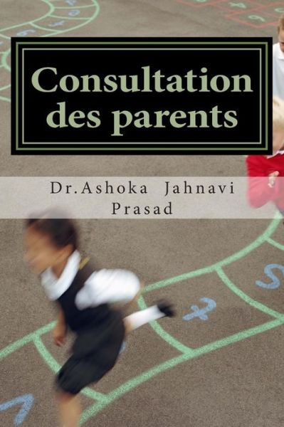 Cover for Ashoka Jahnavi Prasad · Consultation des parents (Paperback Book) (2014)