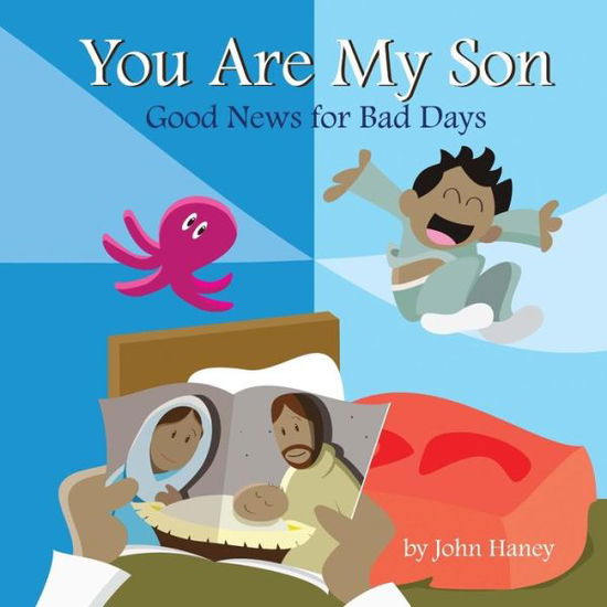 Cover for John Haney · You Are My Son: Good News for Bad Days (Paperback Book) (2014)
