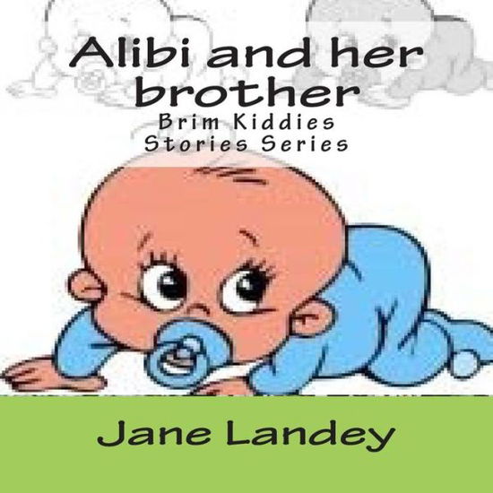 Cover for Jane Landey · Alibi and Her Brother: Brim Kiddies Stories Series (Paperback Bog) (2014)