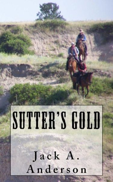 Cover for Jack a Anderson · Sutter's Gold (Paperback Book) (2014)