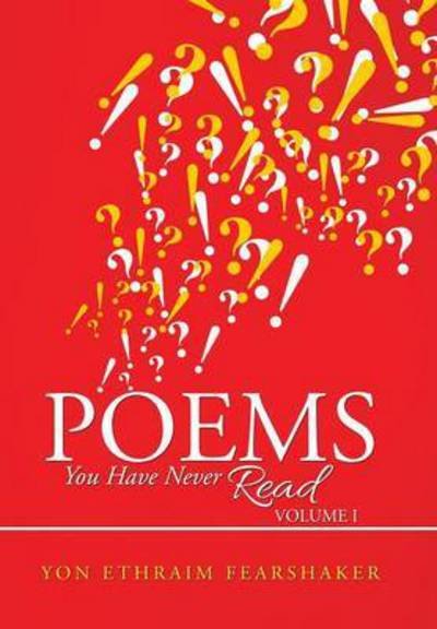 Cover for Yon Ethraim Fearshaker · Poems You Have Never Read: Volume I (Hardcover bog) (2015)