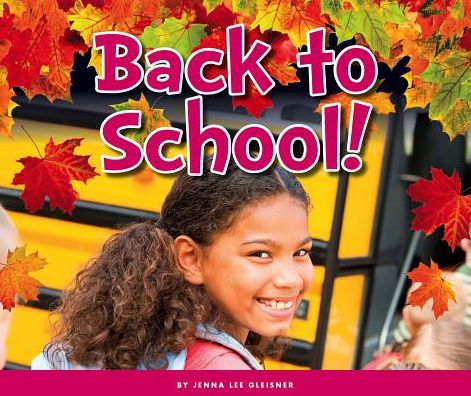 Cover for Jenna Lee Gleisner · Back to School! (Hardcover Book) (2017)