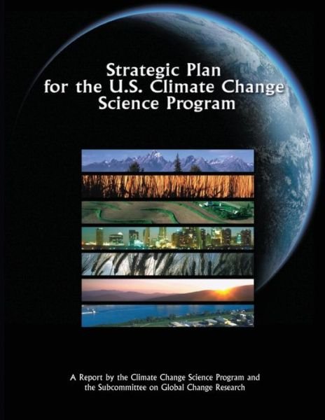 Cover for U S Climate Change Science Program · Strategic Plan for the U.s. Climate Change Science Program (Pocketbok) (2015)