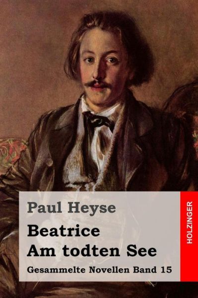 Cover for Paul Heyse · Beatrice / Am Todten See (Paperback Book) (2015)