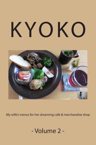 Cover for Kyoko Matsutani · My Wife's Menus for Her Dreaming Cafe &amp; Merchandise Shop -volume 2- (Paperback Book) (2015)