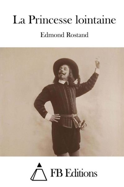 Cover for Edmond Rostand · La Princesse Lointaine (Paperback Book) (2015)