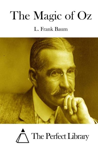 The Magic of Oz - L Frank Baum - Books - Createspace - 9781511653664 - April 9, 2015