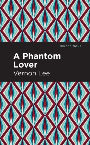Cover for Vernon Lee · A Phantom Lover - Mint Editions (Paperback Book) (2021)
