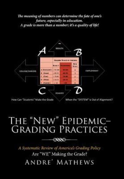 Cover for Andre' Mathews · The New Epidemic- Grading Practices (Hardcover Book) (2016)