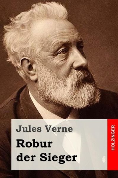 Robur Der Sieger - Jules Verne - Bücher - Createspace - 9781516968664 - 20. August 2015