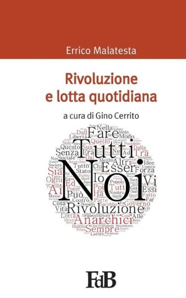 Cover for Errico Malatesta · Rivoluzione E Lotta Quotidiana: Scritti Scelti (Taschenbuch) (2015)