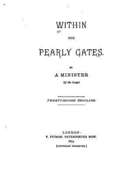 A Minister of the Gospel · Within the Pearly Gates (Paperback Bog) (2015)