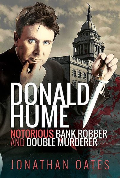 Cover for Jonathan Oates · Donald Hume: Notorious Bank Robber and Double Murderer (Paperback Book) (2020)