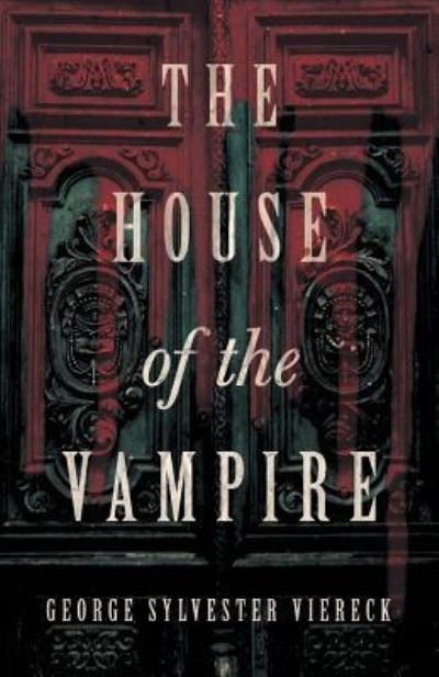 Cover for George Sylvester Viereck · The House of the Vampire (Paperback Book) (2019)