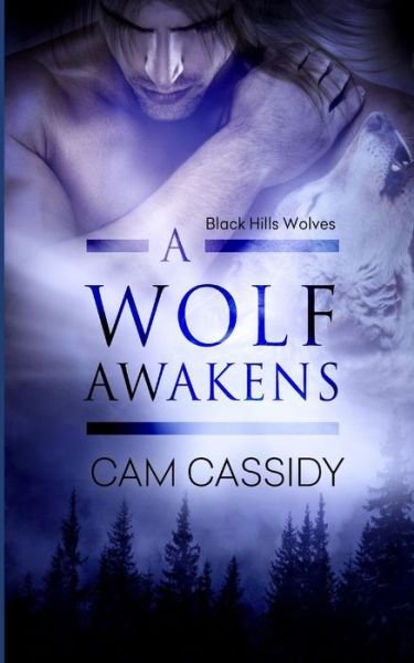 Cover for Cam Cassidy · A Wolf Awakens (Black Hills Wolves) (Volume 18) (Bok) (2016)