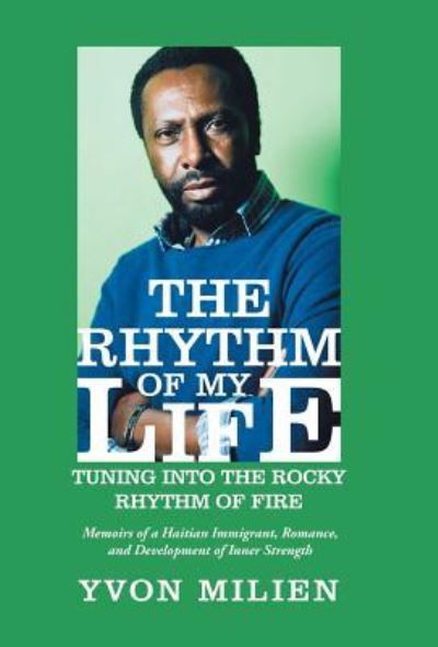 Cover for Yvon Milien · The Rhythm of My Life (Hardcover bog) (2018)