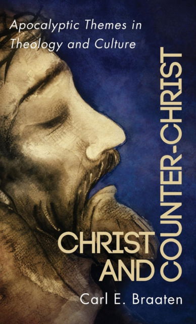 Cover for Carl E. Braaten · Christ and Counter-Christ (Buch) (2016)