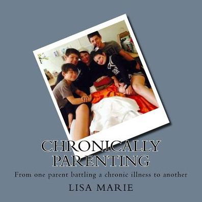 Cover for Lisa Marie · Chronically Parenting (Paperback Book) (2018)