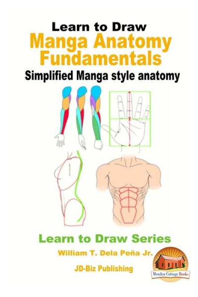 Learn to Draw - Manga Anatomy Fundamentals - Simplified Manga style anatomy - John Davidson - Books - Createspace Independent Publishing Platf - 9781534746664 - June 19, 2016