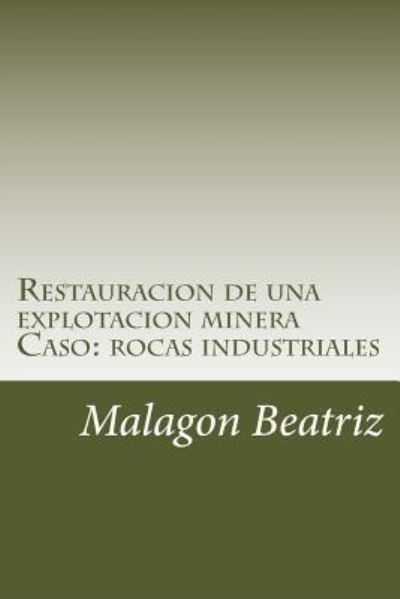 Cover for Malagon Picon Beatriz · Restauracion de una explotacion minera (Paperback Book) (2015)