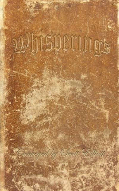 Cover for Scott Elliott · Whisperings (Paperback Book) (2017)