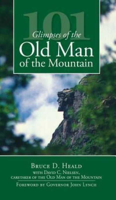 Cover for PhD Bruce D Heald · 101 Glimpses of the Old Man of the Mountain (Hardcover bog) (2009)