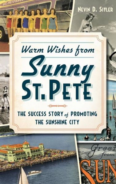 Cover for Nevin D Sitler · Warm Wishes from Sunny St. Pete (Hardcover Book) (2014)