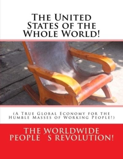 Cover for Worldwide People Revolution! · The United States of the Whole World! (Taschenbuch) (2017)