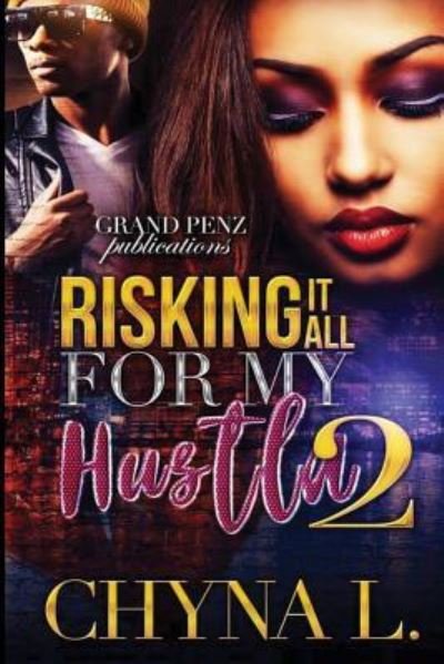 Cover for Chyna L · Risking it All for My Hustla 2 (Paperback Book) (2017)