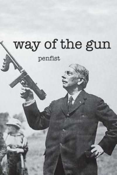Cover for Pen Fist · Way of the Gun (Paperback Book) (2017)