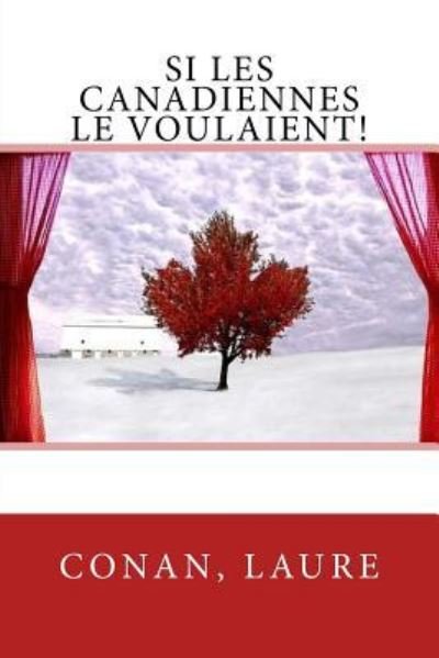 Cover for Conan Laure · Si Les Canadiennes Le Voulaient! (Pocketbok) (2017)