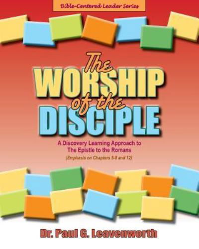 Cover for Dr Paul G Leavenworth · The Worship of the Disciple (Taschenbuch) (2017)