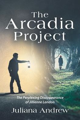 Cover for Juliana Andrew · The Arcadia Project (Paperback Book) (2017)