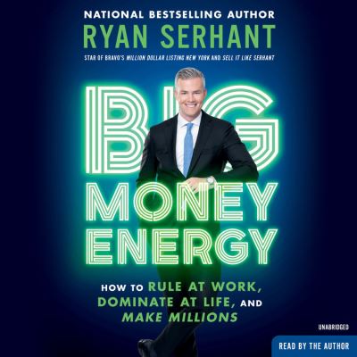 Cover for Ryan Serhant · Big Money Energy How to Rule at Work, Dominate at Life, and Make Millions (CD) (2021)