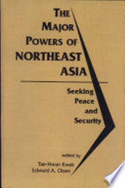 Cover for Tae-Hwan Kwak · Major Powers of Northeast Asia: Seeking Peace and Security (Hardcover Book) (1996)