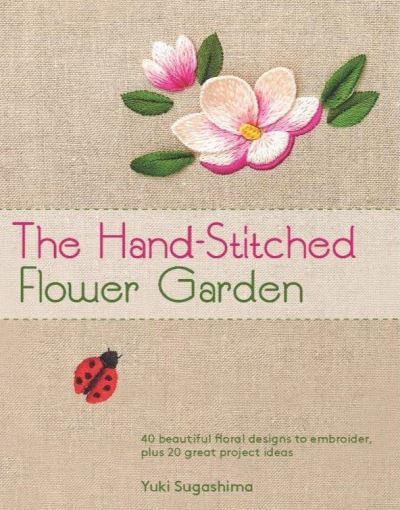 Cover for Yuki Sugashima · The hand-stitched flower garden (Book) (2015)