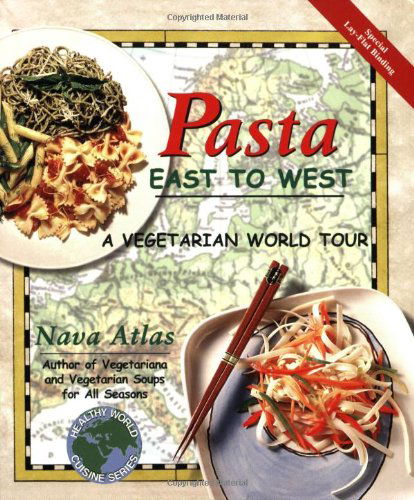 Cover for Nava Atlas · Pasta East to West: a Vegetarian World Tour (Healthy World Cuisine) (Paperback Book) (1999)