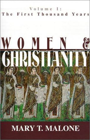 Women and Christianity: the First Thousand Years - Mary T. Malone - Książki - Orbis Books - 9781570753664 - 1 marca 2001