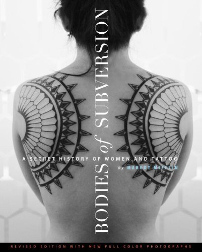 Cover for Margot Mifflin · Bodies Of Subversion: A Secret History of Women and Tattoo, Third Edition (Hardcover Book) (2013)
