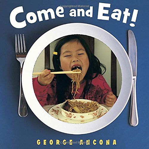 Cover for George Ancona · Come and Eat! (Hardcover Book) (2011)