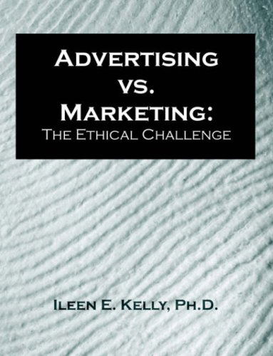 Cover for Ileen E. Kelly · Advertising vs. Marketing: the Ethical Challenge (Paperback Book) (2005)