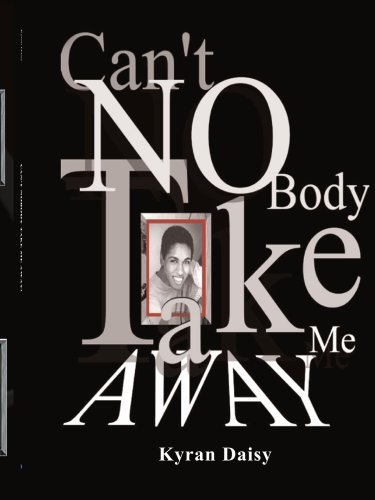 Kyran Daisy · Can't Nobody Take Me Away (Paperback Book) (2000)