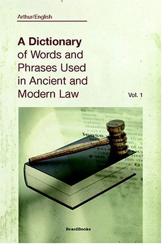 Cover for Arthur English · A Dictionary of Words and Phrases Used in Ancient and Modern Law, Vol. 1 (Paperback Book) (2000)