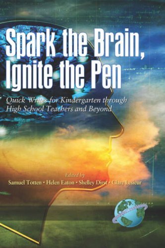 Cover for Et Al Samuel Totten (Editor) · Spark the Brain, Ignite the Pen: Quick Writes for Kindergarten Through High School Teachers and Beyond (Innbunden bok) (2006)