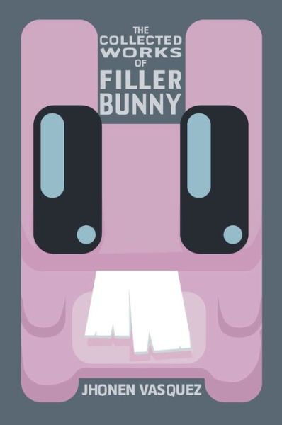 Cover for Jhonen Vasquez · The Collected Works of Filler Bunny (Paperback Book) (2019)