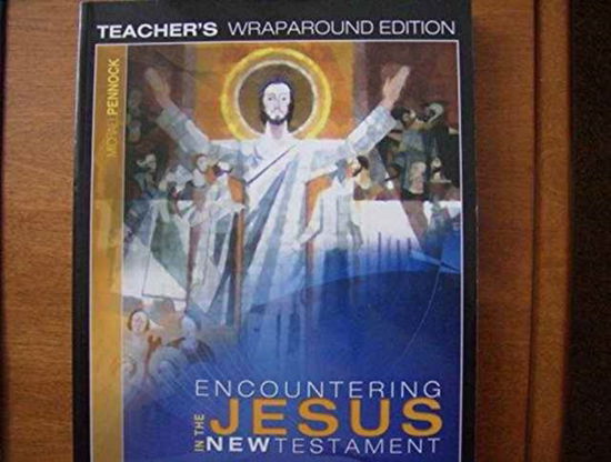 Cover for Michael Pennock · Encountering Jesus in the New Testament (Paperback Book) [Teacher Wraparound edition] (2010)