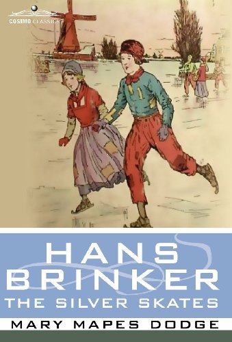Cover for Mary Mapes Dodge · Hans Brinker, or the Silver Skates - Cosimo Classics (Gebundenes Buch) (2005)