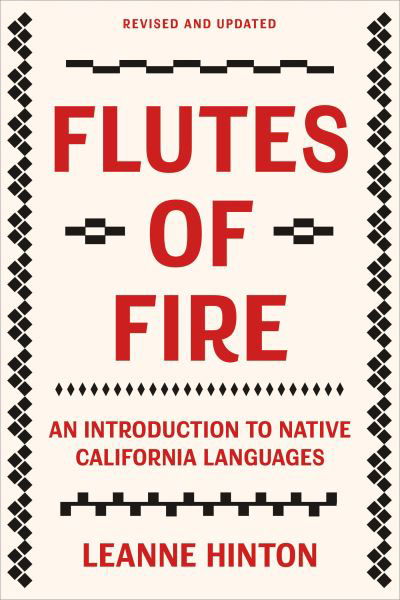 Flutes of Fire: An Introduction to Native California Languages Revised and Updated - Leanne Hinton - Böcker - Heyday Books - 9781597145664 - 8 september 2022