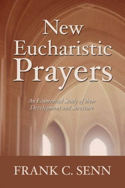 Cover for Frank C. Senn · New Eucharistic Prayers (Paperback Book) (2006)